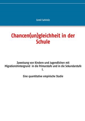 CHANCEN(UN)GLEICHHEIT IN DER SCHULE | 9783842348714 | SAHINOZ, CEMIL
