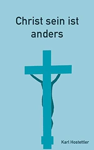 CHRIST SEIN IST ANDERS | 9783750486911 | HOSTETTLER, KARL