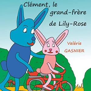 CLÉMENT, LE GRAND-FRÈRE DE LILY-ROSE | 9782322187188 | GASNIER, VALERIE