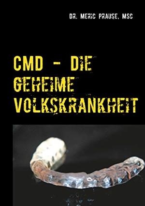 CMD - DIE GEHEIME VOLKSKRANKHEIT | 9783750494084 | PRAUSE, MSC, MERIC