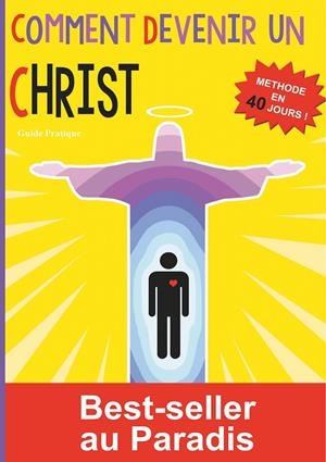 COMMENT DEVENIR UN CHRIST | 9782322114016 | TOUT, TOI