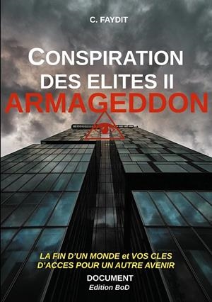 CONSPIRATION DES ÉLITES II. ARMAGEDDON | 9782322223084 | FAYDIT, C.