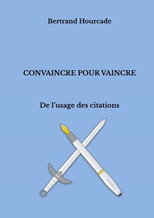 CONVAINCRE POUR VAINCRE | 9782322222445 | HOURCADE, BERTRAND