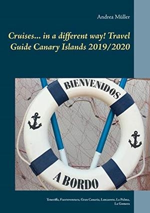 CRUISES... IN A DIFFERENT WAY! TRAVEL GUIDE CANARY ISLANDS 2019/2020 | 9783750418172 | MULLER, ANDREA