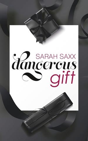 DANGEROUS GIFT | 9783751907200 | SAXX, SARAH