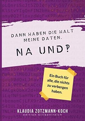 DANN HABEN DIE HALT MEINE DATEN. NA UND?! | 9783750423367 | ZOTZMANN-KOCH, KLAUDIA