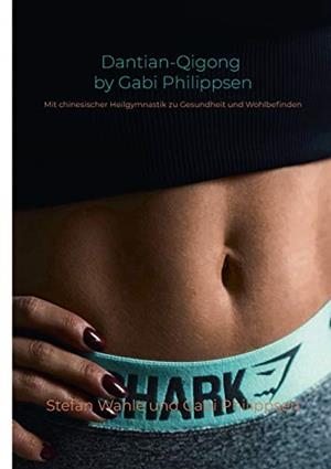 DANTIAN-QIGONG BY GABI PHILIPPSEN | 9783752898477 | PHILIPPSEN, GABI / WAHLE, STEFAN