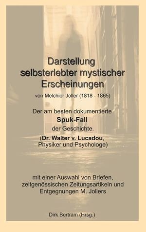 DARSTELLUNG SELBSTERLEBTER MYSTISCHER ERSCHEINUNGEN | 9783749480975 | JOLLER, MELCHIOR / BERTRAM, DIRK