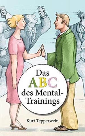 DAS ABC DES MENTAL-TRAININGS | 9783751900126 | TEPPERWEIN, KURT