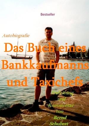 DAS BUCH EINES BANKKAUFMANNS UND TAXICHEFS | 9783752897678 | SCHUBERT, BERND