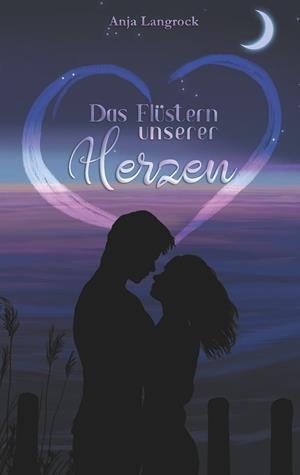 DAS FLÜSTERN UNSERER HERZEN | 9783749466757 | LANGROCK, ANJA