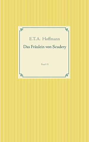 DAS FRÄULEIN VON SCUDERY | 9783749468355 | HOFFMANN, E.T.A.