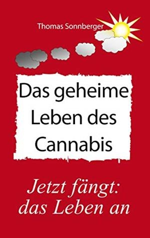 DAS GEHEIME LEBEN DES CANNABIS | 9783748147237 | SONNBERGER, THOMAS