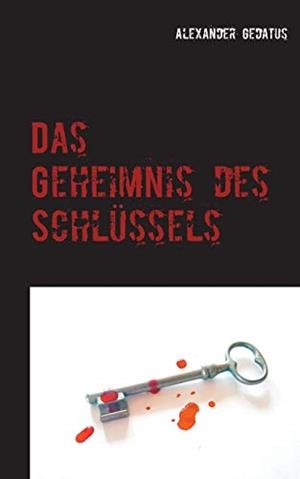 DAS GEHEIMNIS DES SCHLÜSSELS | 9783751920506 | GEDATUS, ALEXANDER