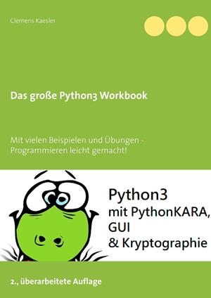 DAS GROßE PYTHON3 WORKBOOK | 9783751900874 | KAESLER, CLEMENS