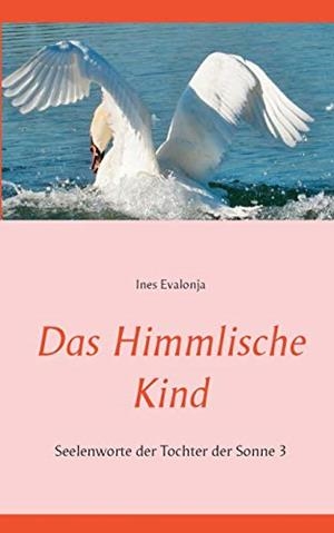 DAS HIMMLISCHE KIND | 9783750419407 | EVALONJA, INES