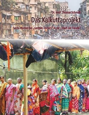 DAS KALKUTTAPROJEKT | 9783750452688 | SCHMIDT, THOMAS