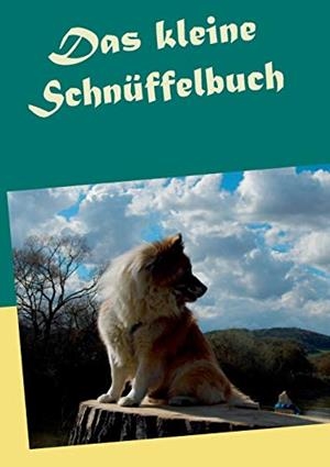 DAS KLEINE SCHNÜFFELBUCH | 9783751902267 | KETSCHAU, A.