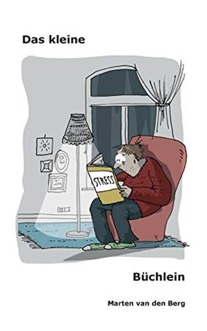 DAS KLEINE STRESS-BÜCHLEIN | 9783750417342 | VAN DEN BERG, MARTEN