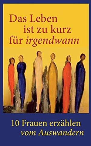 DAS LEBEN IST ZU KURZ FUR IRGENDWANN! | 9783749473366 | TRENEW, KIKI