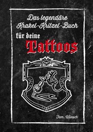 DAS LEGENDÄRE KRAKEL-KRITZEL-BUCH FÜR DEINE TATTOOS | 9783746089140 | WUNSCH-CLOERKES, UTE