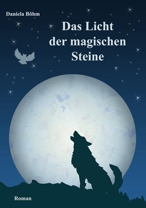 DAS LICHT DER MAGISCHEN STEINE | 9783748126089 | BOHM, DANIELA