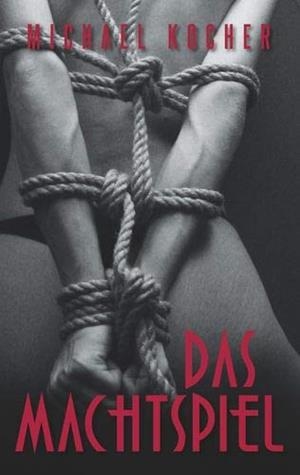 DAS MACHTSPIEL | 9783749445233 | KOCHER, MICHAEL