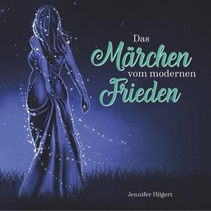 DAS MÄRCHEN VOM MODERNEN FRIEDEN | 9783735778543 | HILGERT, JENNIFER