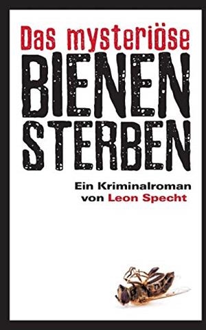 DAS MYSTERIÖSE BIENENSTERBEN | 9783735777591 | SPECHT, LEON