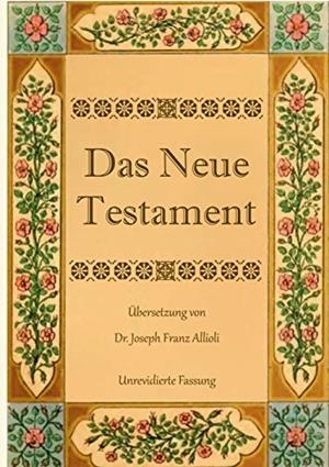 DAS NEUE TESTAMENT. AUS DER VULGATA MIT BEZUG AUF | 9783750432031 | ALLIOLI, JOSEPH FRANZ