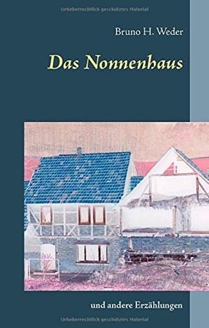 DAS NONNENHAUS | 9783743127203 | WEDER, BRUNO H.