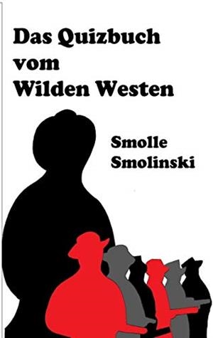 DAS QUIZBUCH VOM WILDEN WESTEN | 9783749484928 | SMOLINSKI, SMOLLE