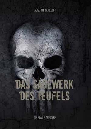 DAS SÄGEWERK DES TEUFELS | 9783749497669 | INCELSIOR, ASGEROT