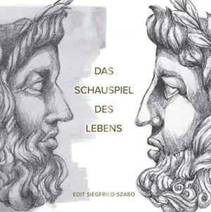 DAS SCHAUSPIEL DES LEBENS | 9783750425811 | SIEGFRIED-SZABO, EDIT