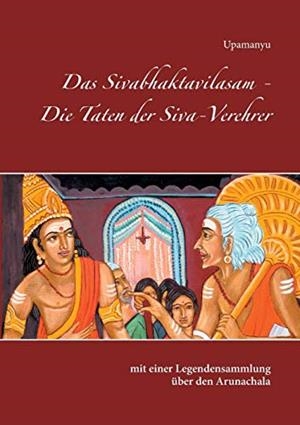 DAS SIVABHAKTAVILASAM - DIE TATEN DER SIVA-VEREHRE | 9783750493728 | UPAMANYU, SAGE