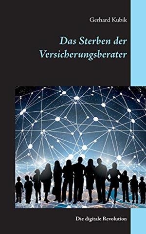 DAS STERBEN DER VERSICHERUNGSBERATER | 9783749481590 | KUBIK, GERHARD