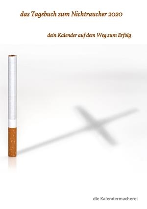DAS TAGEBUCH ZUM NICHTRAUCHER 2020 | 9783749421978 | (NOTIZBUCHER), DIE KALENDERMACHEREI