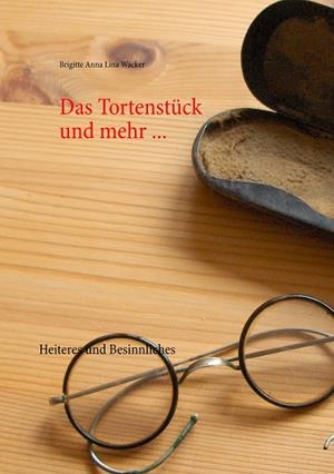 DAS TORTENSTÜCK UND MEHR ... | 9783750407954 | WACKER, BRIGITTE ANNA LINA