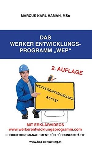 DAS WERKER ENTWICKLUNGS- PROGRAMM WEP | 9783749480586 | HAMAN, MARCUS KARL