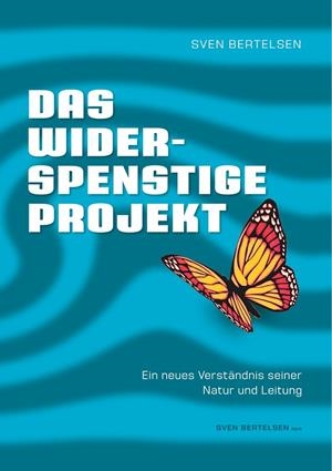 DAS WIDERSPENSTIGE PROJEKT | 9783746099330 | BERTELSEN, SVEN