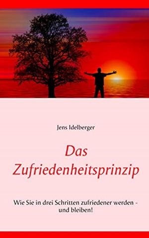 DAS ZUFRIEDENHEITSPRINZIP | 9783749429974 | IDELBERGER, JENS