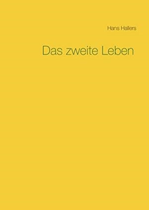 DAS ZWEITE LEBEN | 9783748118213 | HALLERS, HANS