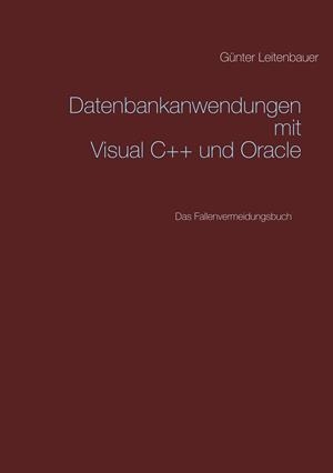 DATENBANKANWENDUNGEN MIT VC++ UND ORACLE | 9783749484744 | LEITENBAUER, GUNTER