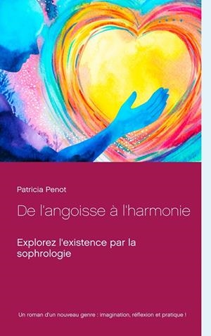 DE L'ANGOISSE À L'HARMONIE | 9782322019182 | PENOT, PATRICIA
