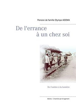 DE L'ERRANCE À UN CHEZ SOI | 9782322158584 | ADOMA, PENSION DE FAMILLE OLYMPE