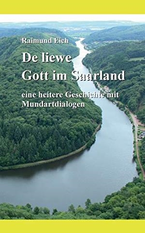 DE LIEWE GOTT IM SAARLAND | 9783752858501 | EICH, RAIMUND