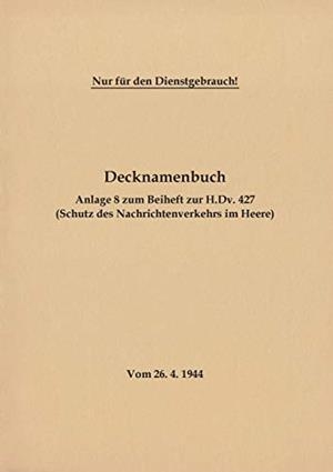 DECKNAMENBUCH - ANLAGE 8 ZUM BEIHEFT ZUR H.DV. 427 | 9783750451766