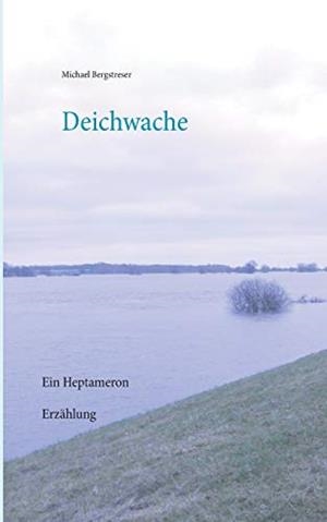 DEICHWACHE | 9783750428317 | BERGSTRESER, MICHAEL