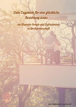 DEIN TAGEBUCH FÜR EINE GLÜCKLICHE  BEZIEHUNG 2020 | 9783749435425 | (NOTIZBUCHER), DIE KALENDERMACHEREI