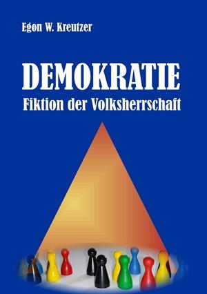 DEMOKRATIE - FIKTION DER VOLKSHERRSCHAFT | 9783751901536 | KREUTZER, EGON W.